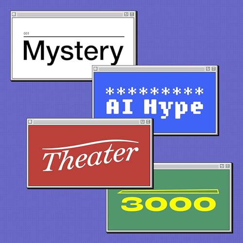 Mystery AI Hype Theater 3000