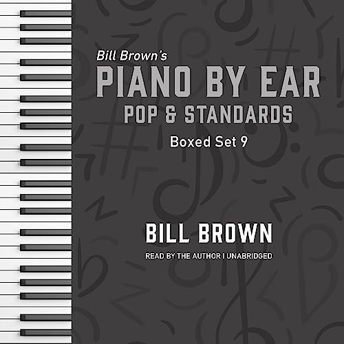 Piano by Ear: Pop and Standards Box Set 9 by Bill Brown
