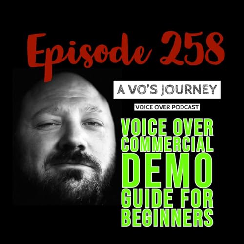 Ep. 258: Voice Over Demo Guide For Beginners by Unknown