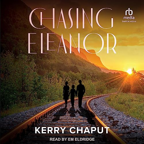 Chasing Eleanor by Kerry Chaput