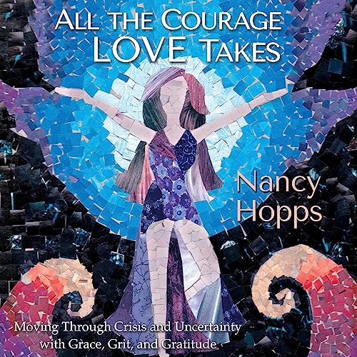 All the Courage Love Takes by Nancy Hopps