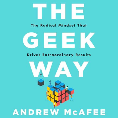 The Geek Way by Andrew McAfee