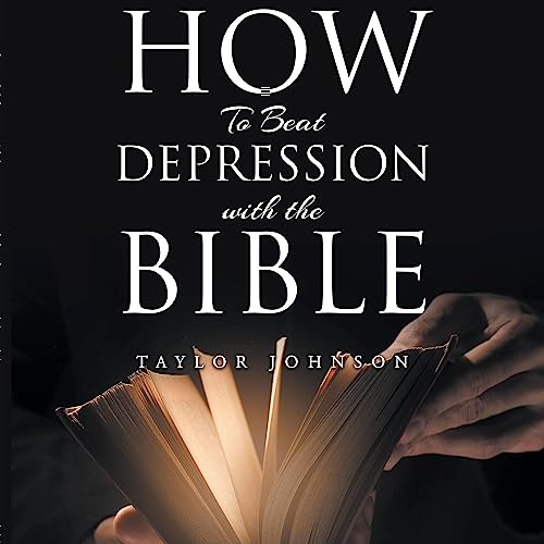 How to Beat Depression with the Bible