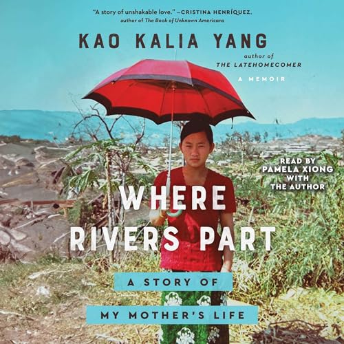 Where Rivers Part by Kao Kalia Yang