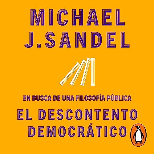 El descontento democrático [Democracy's Discontent]