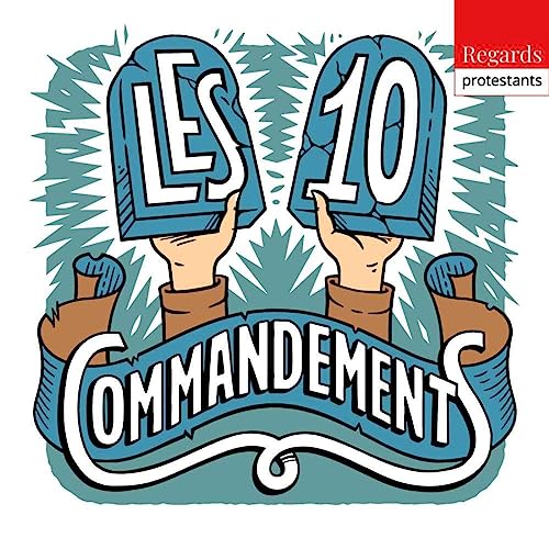 Les 10 commandements - Bible et théologie avec Antoine Nouis - Regards protestants