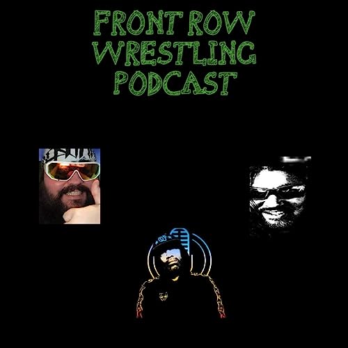 Front Row Wrestling Podcast by Front Row Wrestling
