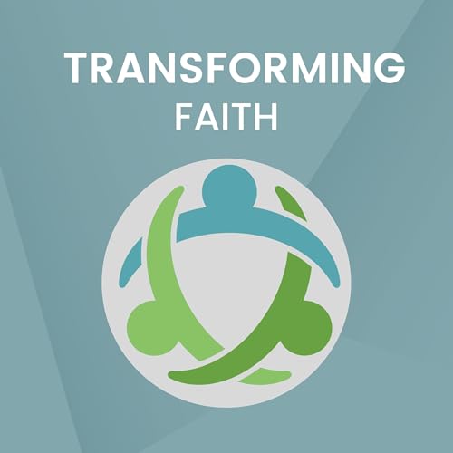 Transforming Faith