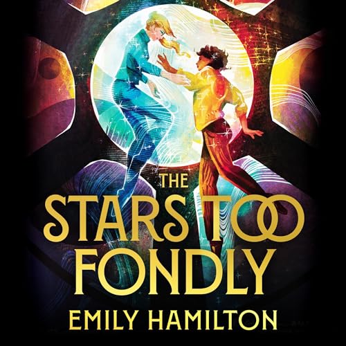 The Stars Too Fondly