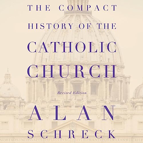 The Compact History of the Catholic Church: Revised Edition