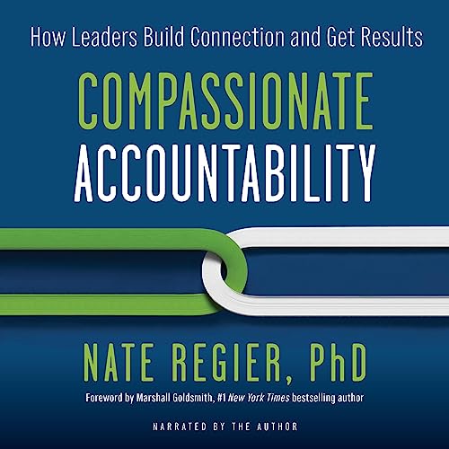 Compassionate Accountability by Nate Regier PhD