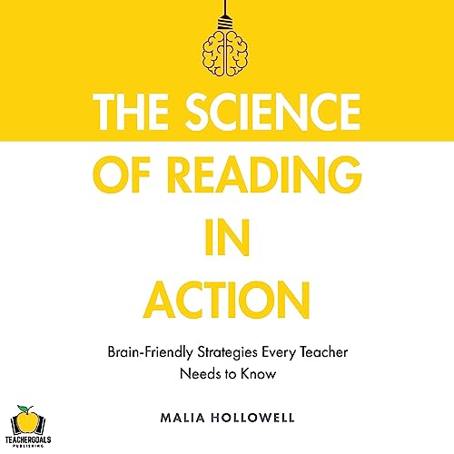 The Science of Reading in Action by Malia Hollowell
