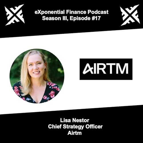 Lisa Nestor, Airtm - Building a web3 P2P payments ecosystem with a retail wallet and an expanded enterprise payment platform (S3E17) by Unknown