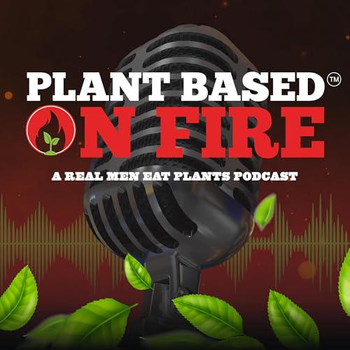 Plant Based On Fire by Real Men Eat Plants