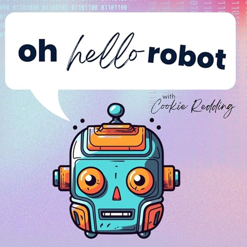 Oh Hello Robot by Cookie Redding