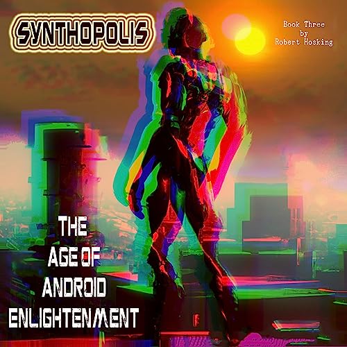 The Age of Android Enlightenment