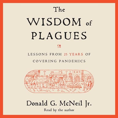 The Wisdom of Plagues by Donald G. McNeil Jr.