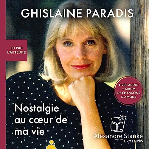 Nostalgie au cœur de ma vie [Nostalgia at the Heart of My Life] by Ghislaine Paradis