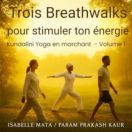 Manuel pratique de Breathwalks - Kundalini Yoga en marchant selon les enseignements de Kundalini Yoga de Gurucharan Singh et Yogi Bhajan 1