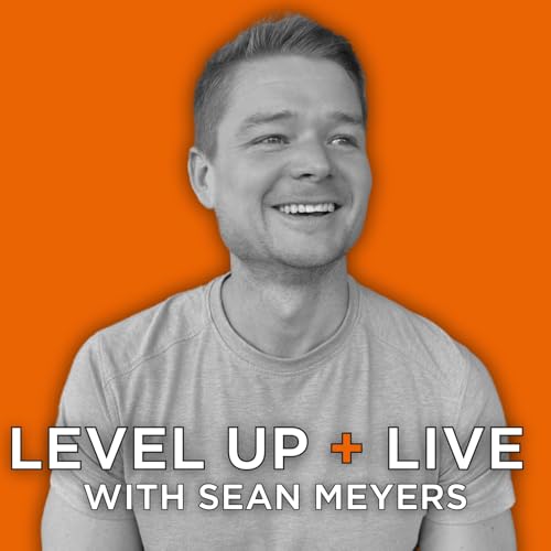 Level Up and LIVE by Sean Meyers