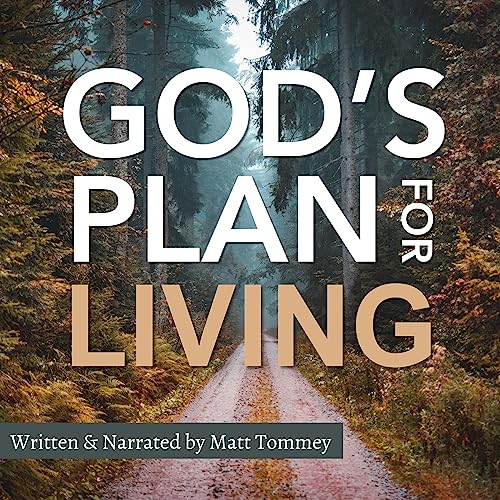 God's Plan for Living by Matt Tommey