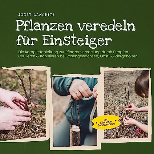 Pflanzen veredeln für Einsteiger