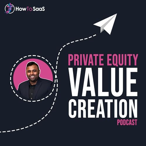 Private Equity Value Creation Podcast by How To SaaS