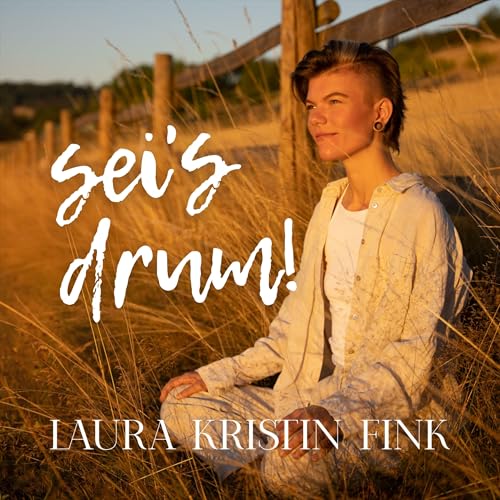sei's drum! - Der queere Podcast für Persönlichkeitsentwicklung, Spiritualität & verkörperte Gefühle by Laura Kristin Fink