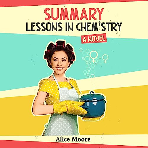 Summary: Lessons in Chemistry: A Novel