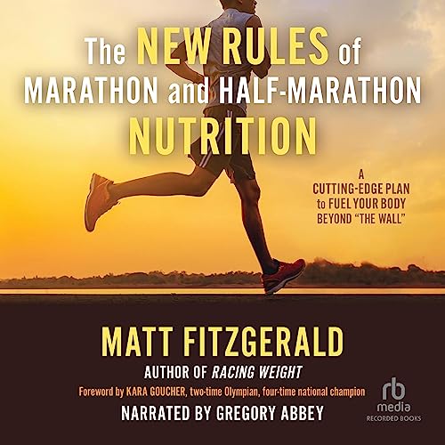 The New Rules of Marathon and Half-Marathon Nutrition