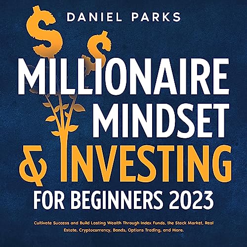 Millionaire Mindset & Investing for Beginners 2023