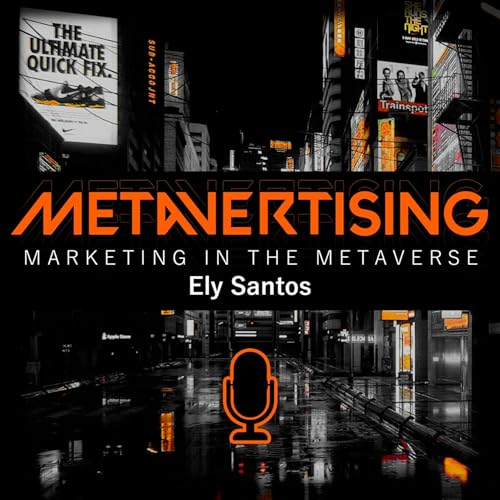 Metavertising // Metaverse Marketing by Ely Santos