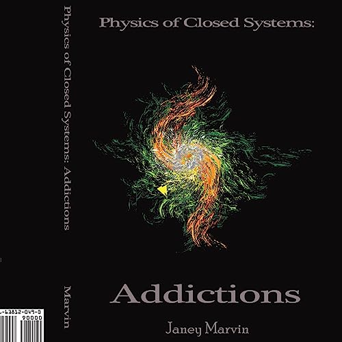 Physics of Closed Systems: Addictions