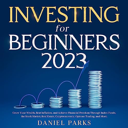 Investing for Beginners 2023 by Daniel Parks