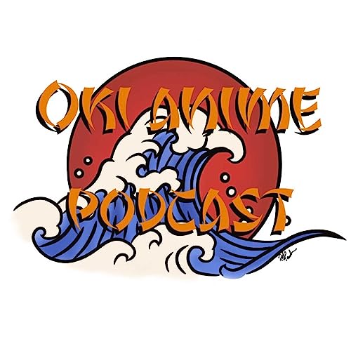 Oki Anime Podcast by Oki Anime