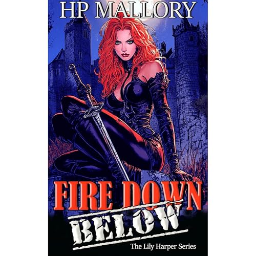 Fire Down Below, Urban Fantasy Druid Romance by H.P. Mallory