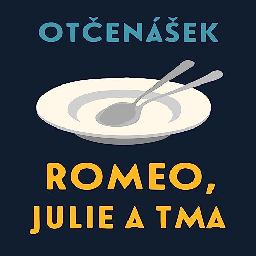 Romeo, Julie a tma by Jan Otčenášek