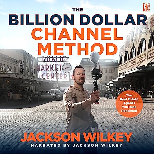 The Billion Dollar Channel Method by Jackson Wilkey