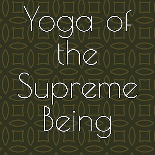 Yoga of the Supreme Being by Aneel Pandey