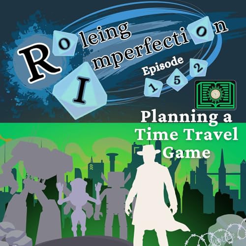 Ep. 152: Planning a Time Travel Game by Unknown