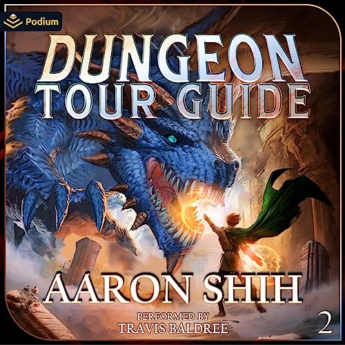 Dungeon Tour Guide 2: A LitRPG Adventure