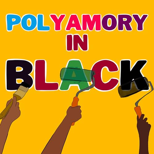 Polyamory in BLACK! by Shea Butta Squad