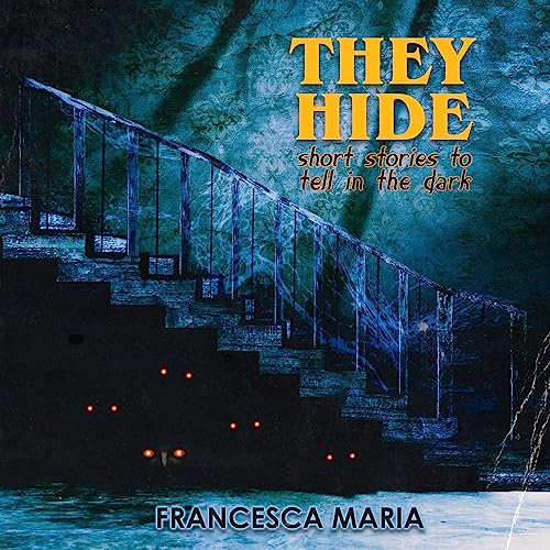 They Hide by Francesca Maria