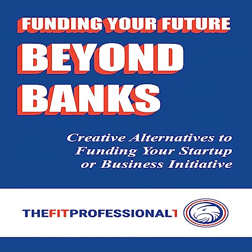 Funding Your Future Beyond Banks