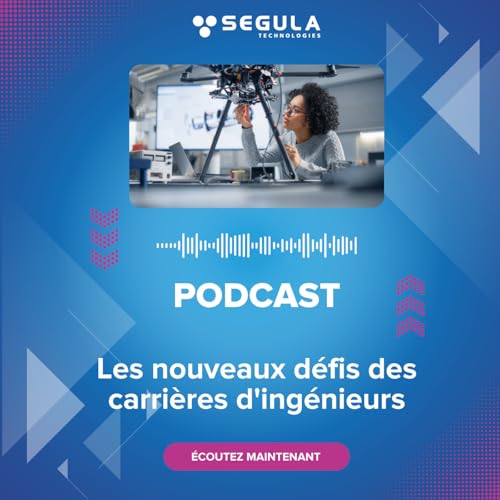 Les nouveaux défis des carrières d'ingénieurs. by SEGULA Technologies