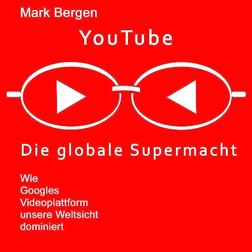 YouTube. Die globale Supermacht