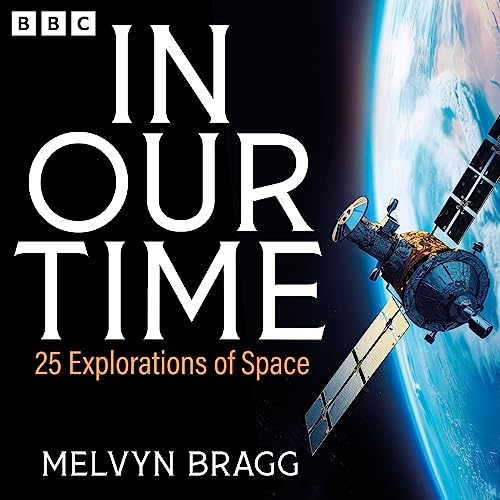 In Our Time: 25 Explorations of Space