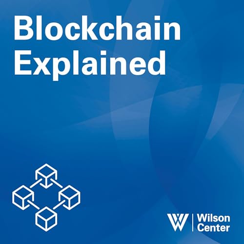 Blockchain Explained by Wilson Center