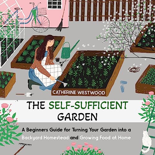 The Self-Sufficient Garden by Vespertine Publishing
