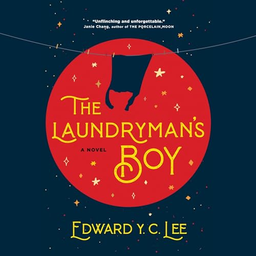 The Laundryman’s Boy by Edward Y. C. Lee